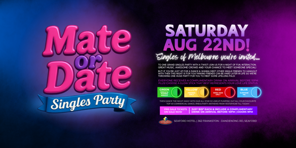 MATE OR DATE SINGLES PARTY! at Seaford Hotel