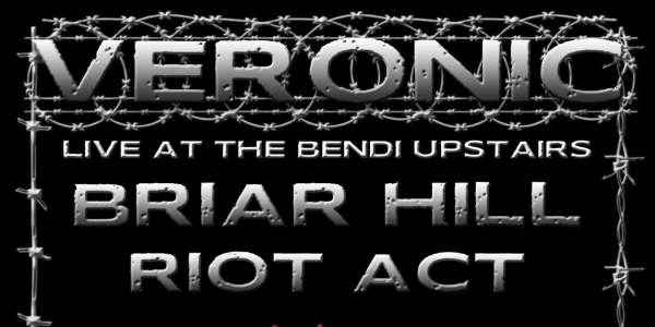 VERONIC + BRIAR HILL + RIOT ACT at The Bendigo Hotel