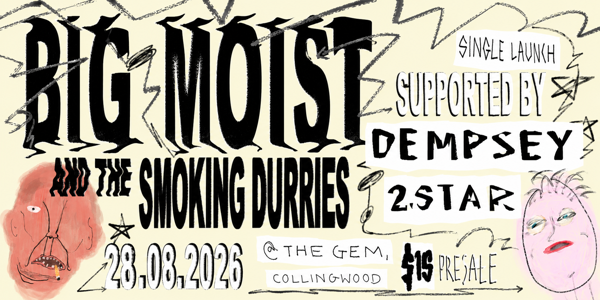 Big Moist and the Smoking Durries 'Drunk Cigarette' Single Launch at The Gem