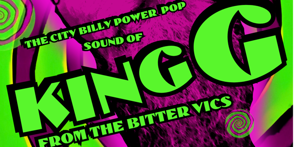 Cheersquad Records & Tapes Present The City Bill Power Pop Sound of King G (Bitter Vics) at The Tote