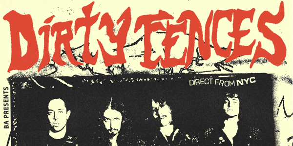 DIRTY FENCES (NYC) AUSTRALIAN TOUR at The Tote