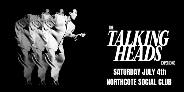 The Talking Heads Experience at Northcote Social Club