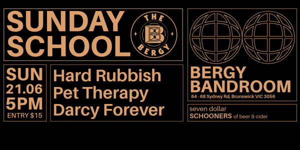 Sunday School: Hard Rubbish, Pet Therapy, Darcy Forever at Bergy Bandroom