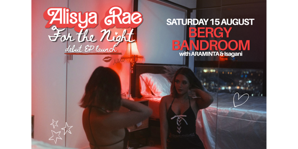 Alisya Rae ‘For the Night’ EP Launch at Bergy Bandroom