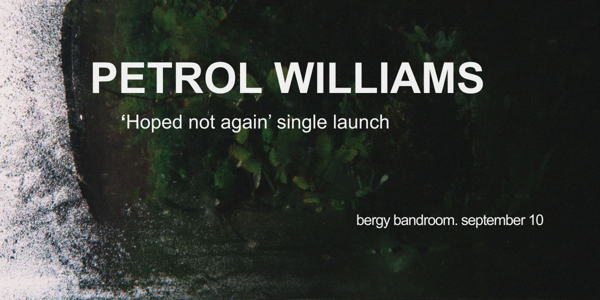 Petrol Williams - 'Hoped not again' single launch. at Bergy Bandroom