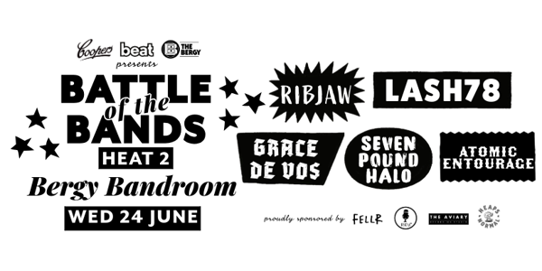 Battle of the Bands - Heat 2 feat. Seven Pound Halo, Atomic Entourage, Grace De Vos, Lash78, RibJaw at Bergy Bandroom