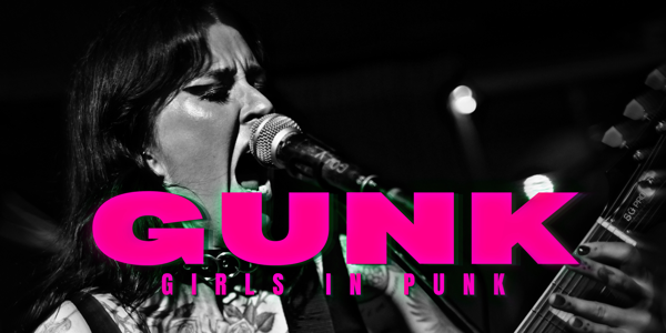 GUNK! - Girls in Punk at Bergy Bandroom