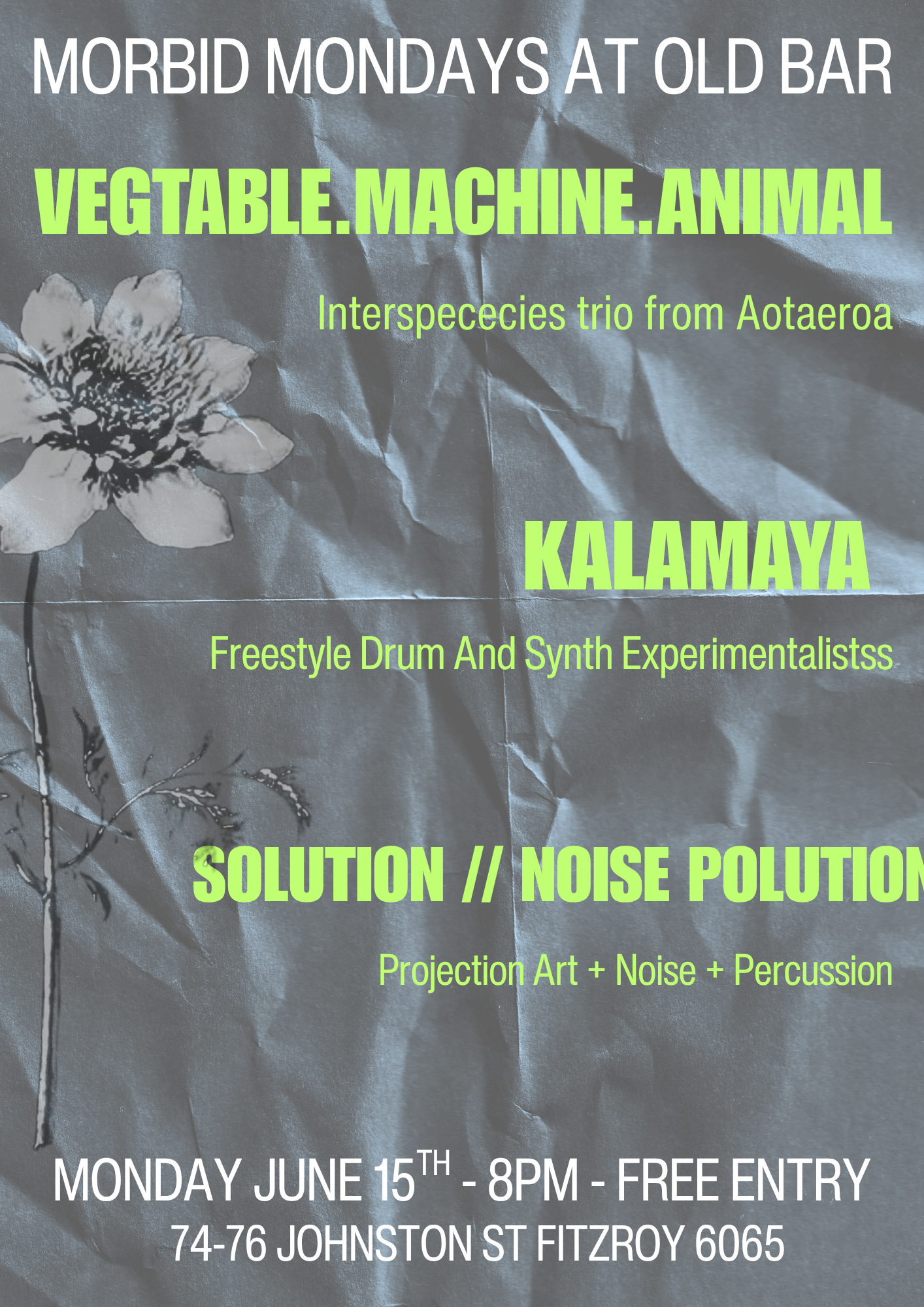 FREE ENTRY MORBID MONDAYS w/ VEGETABLE. MACHINE. ANIMAL + KALAMAYA + SOLUTION / NOISE POLLUTION at The Old Bar