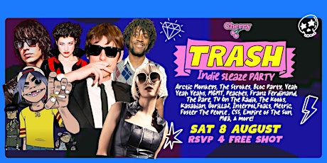 TRASH Indie Sleaze Party, SAT AUG 8 at Cherry Bar