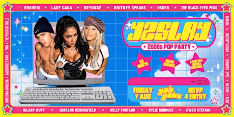 Y2SLAY - 2000's bangers party at Yah's! FRI AUGUST 7 at Yah Yah's