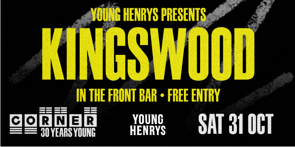Front Bar Sessions with Kingswood (Corner 30th Birthday) at Corner Hotel