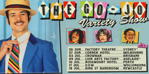 Go-Jo: The Go-Jo Variety Show at Corner Hotel