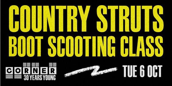 Country Struts Boot Scooting Classes (Corner 30th Birthday) at Corner Hotel