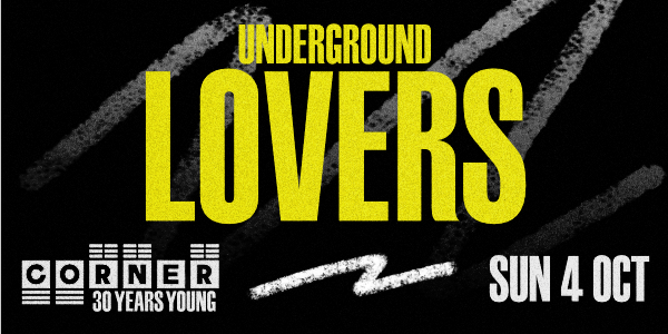 Underground Lovers (Corner 30th Birthday - Rushall Station 30th Anniversary) at Corner Hotel