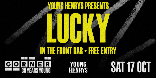 Front Bar Sessions with Lucky (Corner 30th Birthday) at Corner Hotel