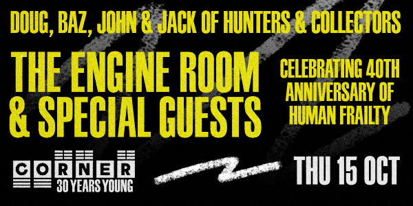 The Engine Room & Special Guests (Corner 30th Birthday) at Corner Hotel