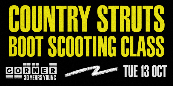 Country Struts Boot Scooting Classes (Corner 30th Birthday) at Corner Hotel