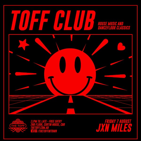 TOFF CLUB with JXN MILES at The Toff in Town