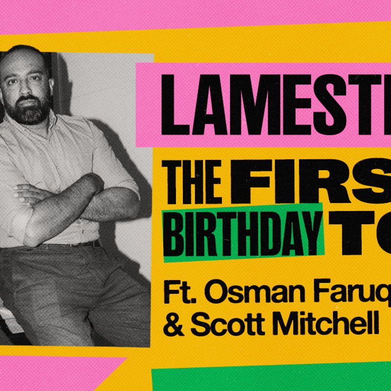 Lamestream (Live) - The First Birthday Tour | SECOND SHOW ADDED
Sold Out at The Night Cat