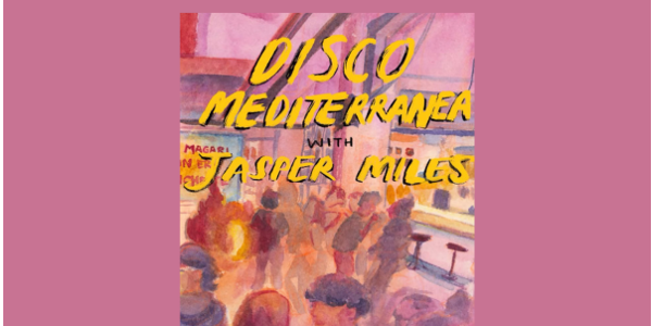 Disco Mediterranea with Jasper Miles at The Evelyn Hotel
