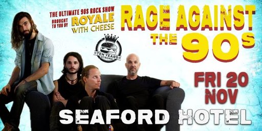 ROYALE WITH CHEESE: RAGE AGAINST THE 90S - THE ULTIMATE 90'S ROCK SHOW