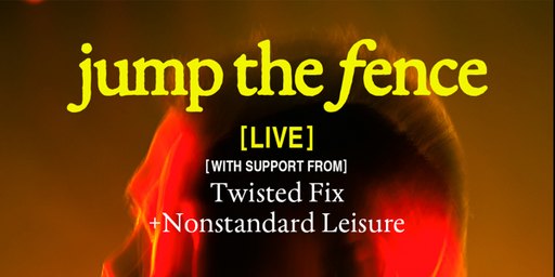 Jump The Fence + Twisted Fix + Nonstandard Leisure