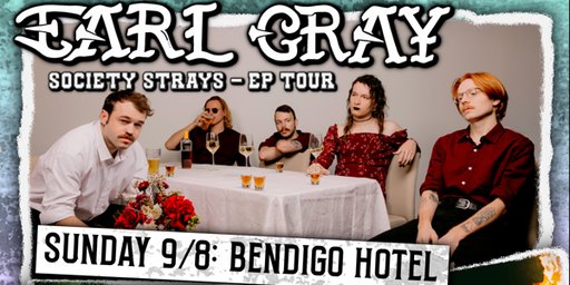 Earl Gray: Society Strays EP Tour! With Second Hand High, Vollie, and The Dropkicks.