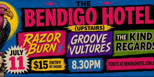 Rock the Bendi | Razor Burn + Groove Vultures + The Kind Regards [Upstairs]