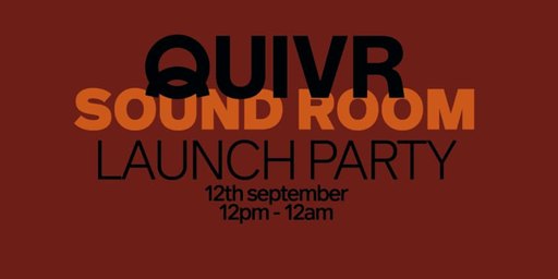 QUIVR Sound Room Launch Party