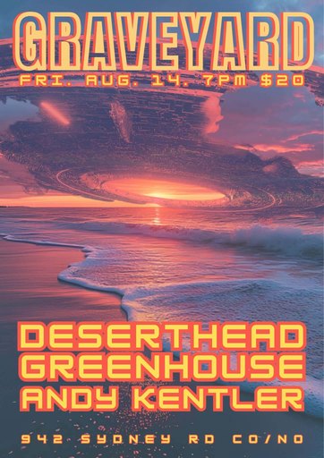 Deserthead, Greenhouse & Andy Kentler @ The Graveyard