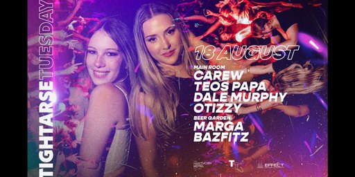 Tightarse Tuesdays @ The Hawthorn VIP