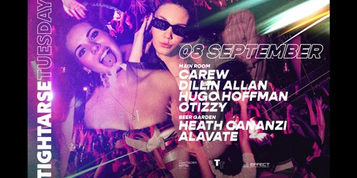 Tightarse Tuesdays @ The Hawthorn VIP