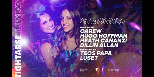 Tightarse Tuesdays @ The Hawthorn VIP