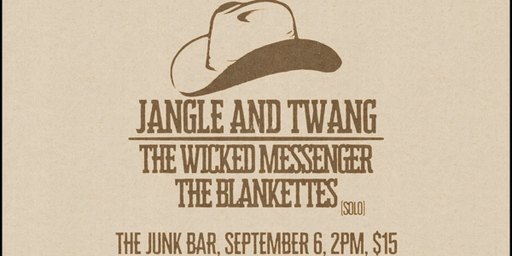 Jangle & Twang: The Wicked Messenger and The Blankettes (solo)