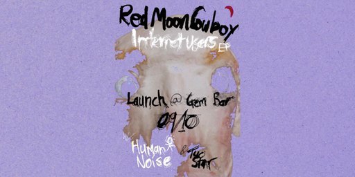 Red Moon Cowboy - Internet Users EP launch w/Human Noise and Two Star