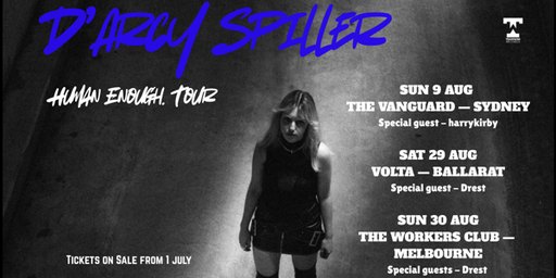 D'Arcy Spiller 'Human Enough' Tour