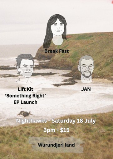 Lift Kit 'Something Right' EP Launch w/ Break Fast & JAN