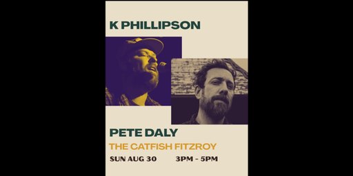 ** FREE EVENT** PETE DALY (BAD DEBTS) + K.PHILLIPSON (WILD DOG MOUNTAINS)