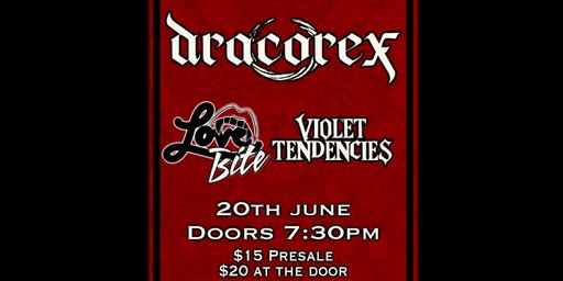 DRACOREX W/ LOVE BITE + VIOLENT TENDENCIES