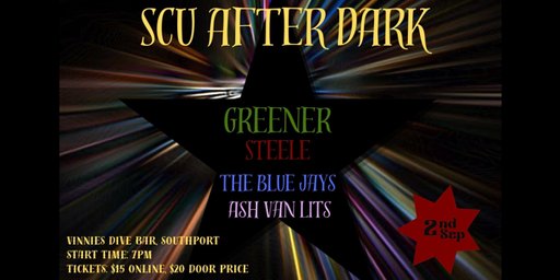 SCU After Dark w/ GREENER, STEELE, The Blue Jays and Ash Van Lits