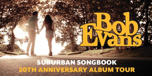 Bob Evans - Suburban Songbook 20th Anniversary Tour