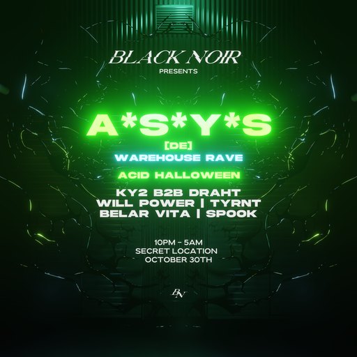 BLACK NOIR QLD Warehouse Rave: A*S*Y*S 🇩🇪 [DE]