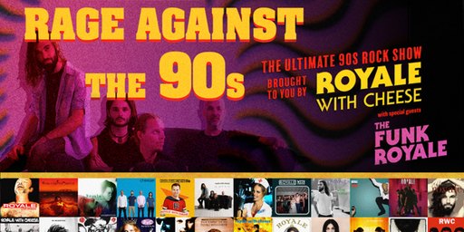 Royale With Cheese: The Ultimate 90's Rock Show + The Funk Royale