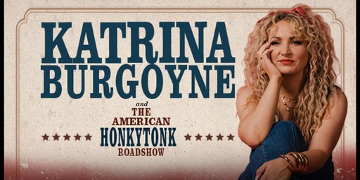 Katrina Burgoyne - The American Honky Tonk Roadshow