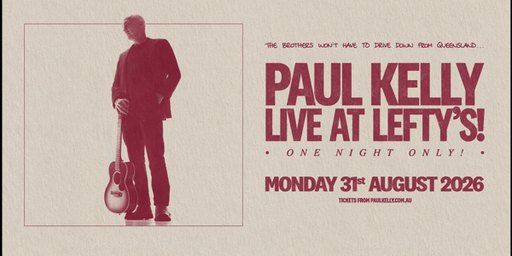 PAUL KELLY | LIVE AT LEFTY’S | FOR ONE NIGHT ONLY