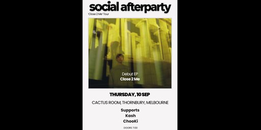 Social Afterparty - 'Close 2 Me' EP Tour