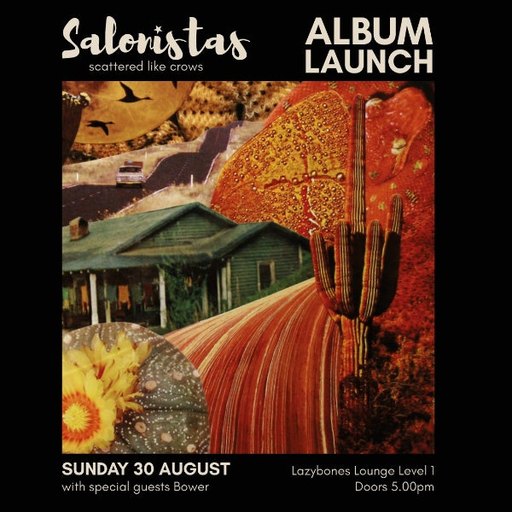 Lvl 1 - Salonistas 'Scattered Like Crows' Album Launch feat. Bower