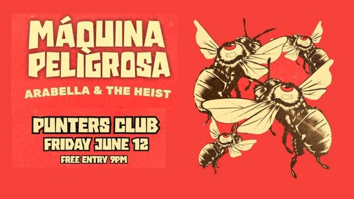 Máquina Peligrosa | LIVE at Punters Club June 12th FREE