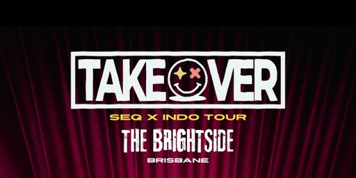 Takeover SEQ x INDO Tour
