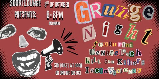 GRUNGE NIGHT W Kill the Killers, CENTRELEECH, INCONVENIENCE